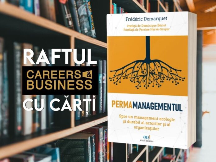 Permamanagementul: Spre un management ecologic și durabil al actorilor și al organizațiilor, de Frédéric Demarquet